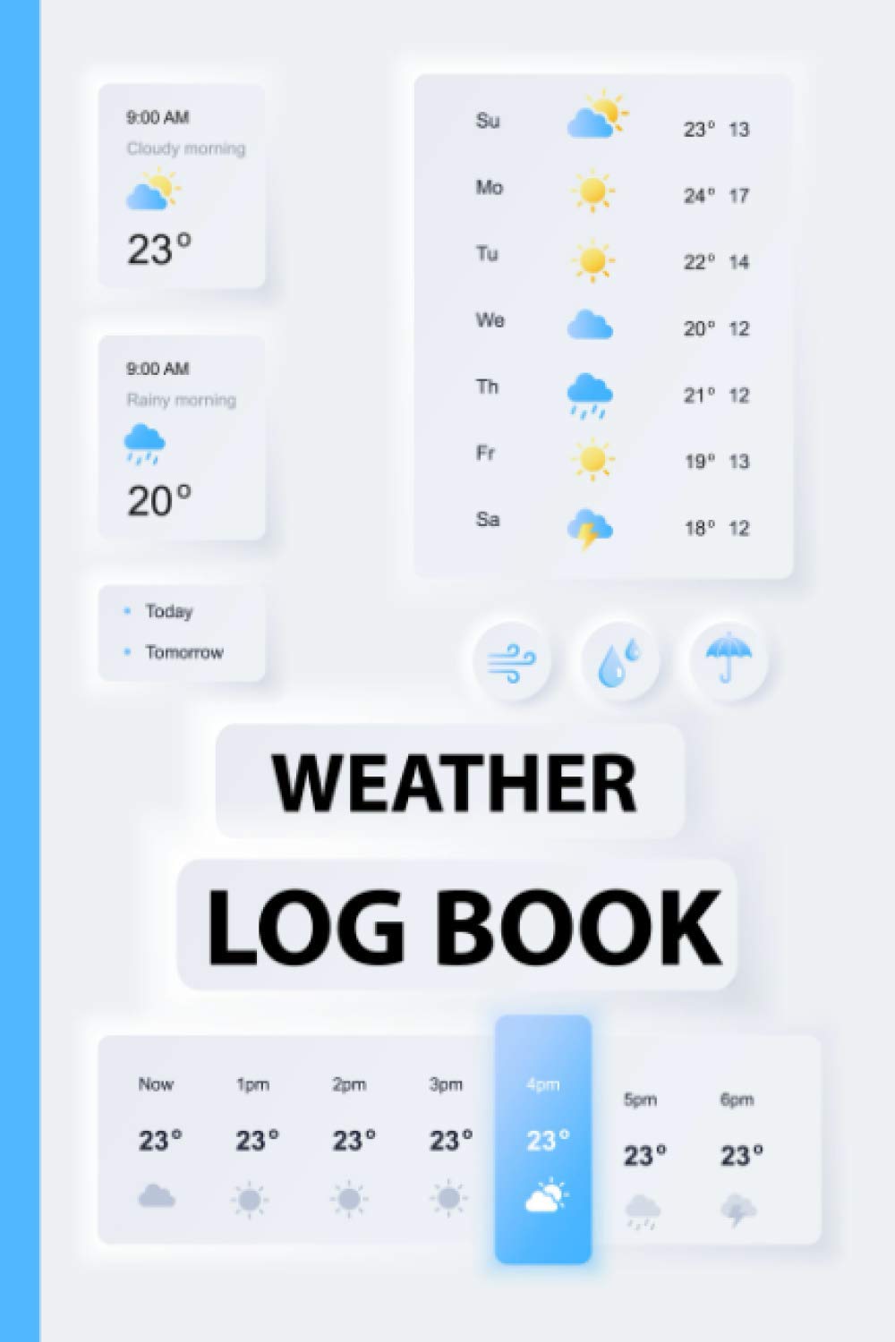 Weather Recording Log Book: Weather information and conditions Tracker Future Meteorologist Log Book for Watchers | Meteorology Perfect School Projects & Assignments, Meteorologists Notebook and Diary