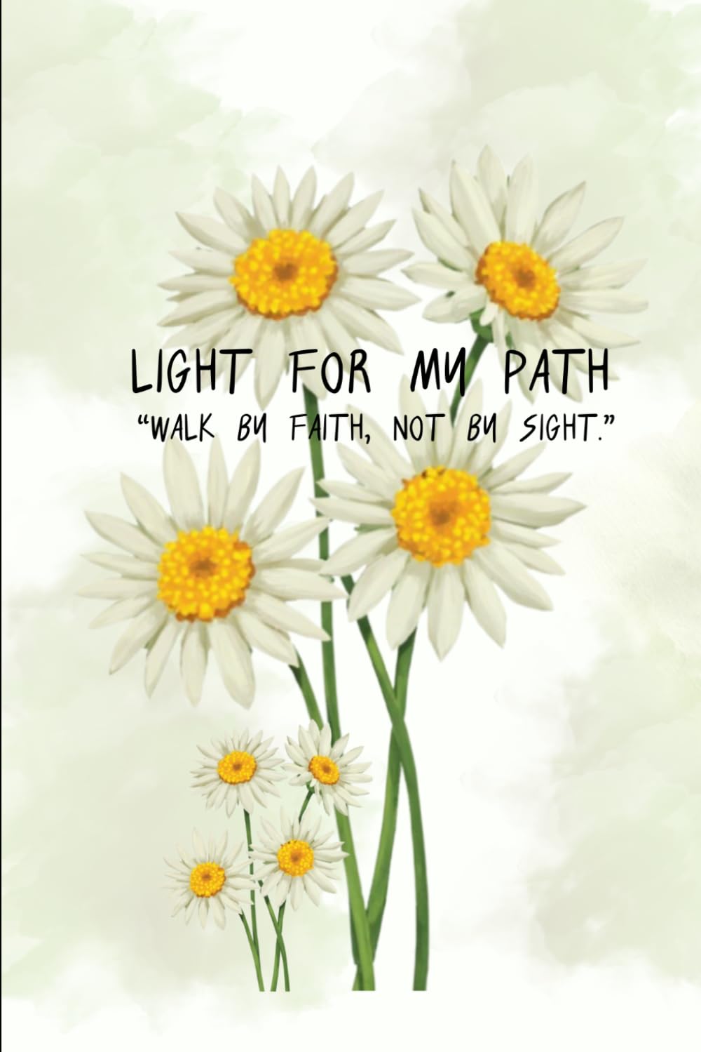 Light For My Path: "Walk by faith, not by sight"