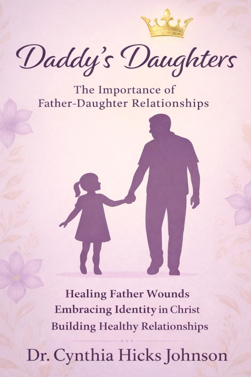 Daddy's Daughters: The Importance of Father–Daughter Relationships (Set Apart Series)