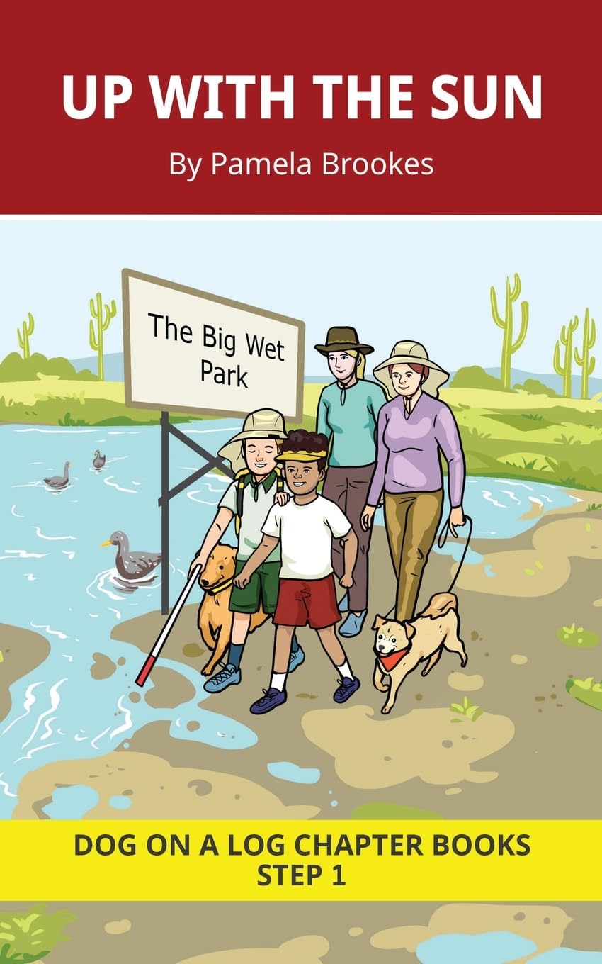 Up With The Sun Chapter Book: Decodable Chapter Book Series for Students Learning to Read. For Beginning Readers and Students with Dyslexia. (Step 1 ... th, wh, ck): 4 (DOG ON A LOG Chapter Books)