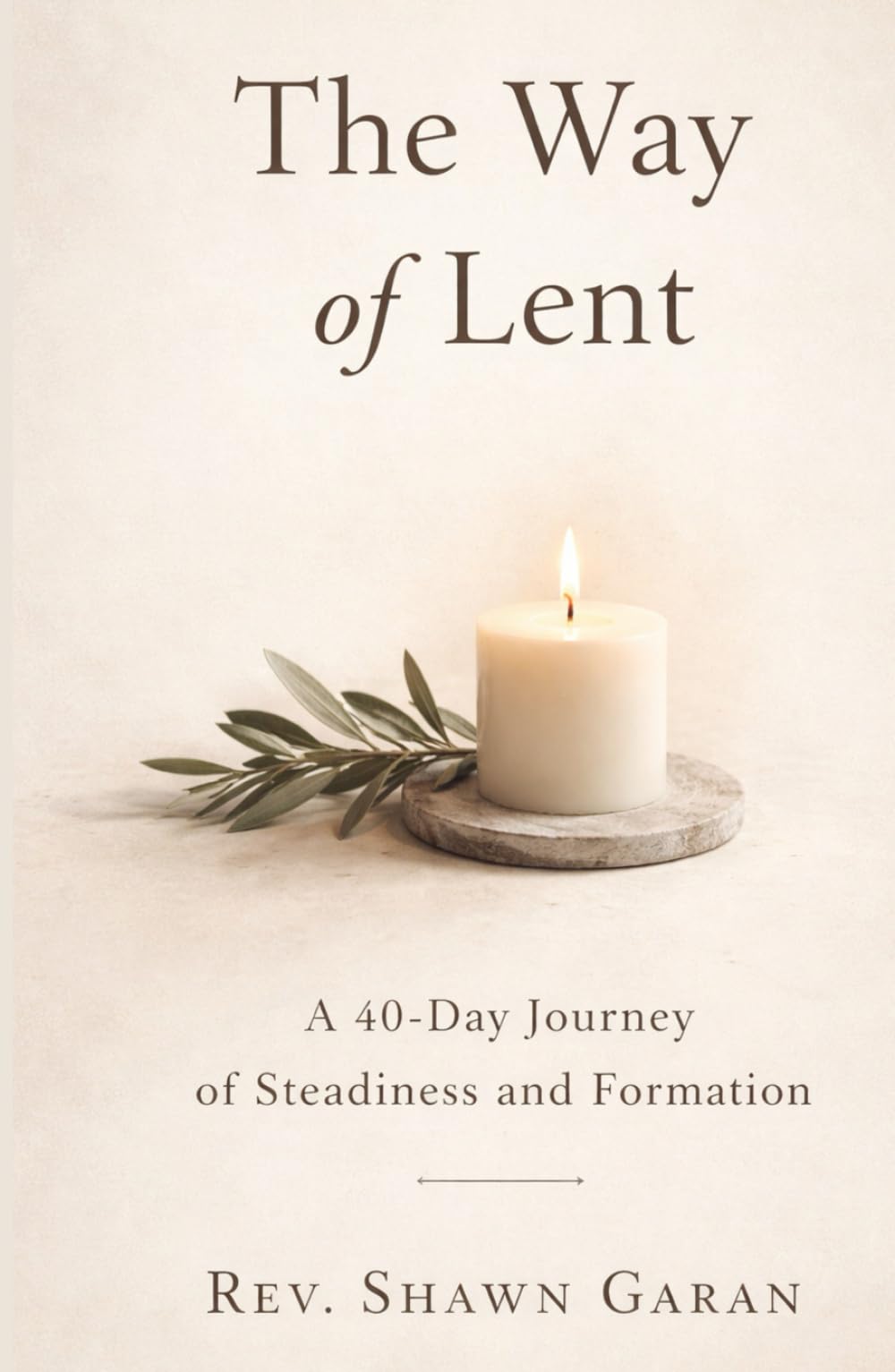 The Way of Lent: A 40 Day Devotional of Transformation for Lent
