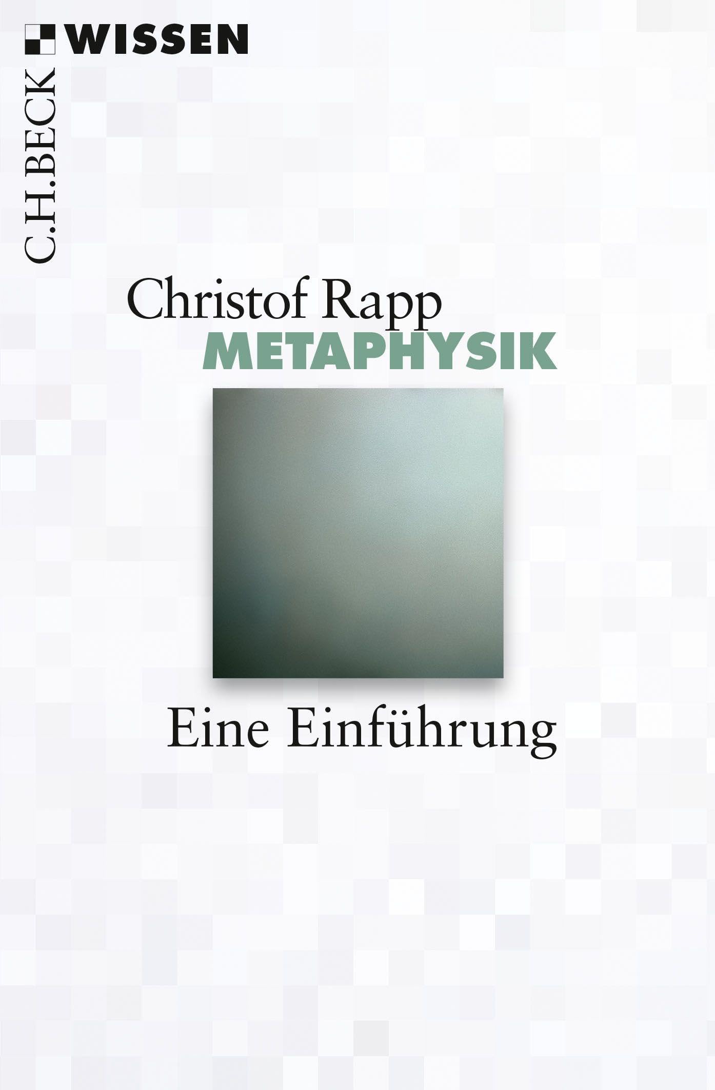Metaphysik: Eine Einführung (C.H.BECK Wissen)