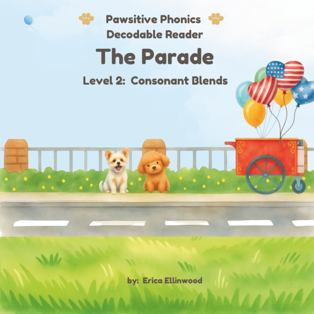 The Parade (Pawsitive Phonics Decodable Reader: Level 2 Consonant Blends)