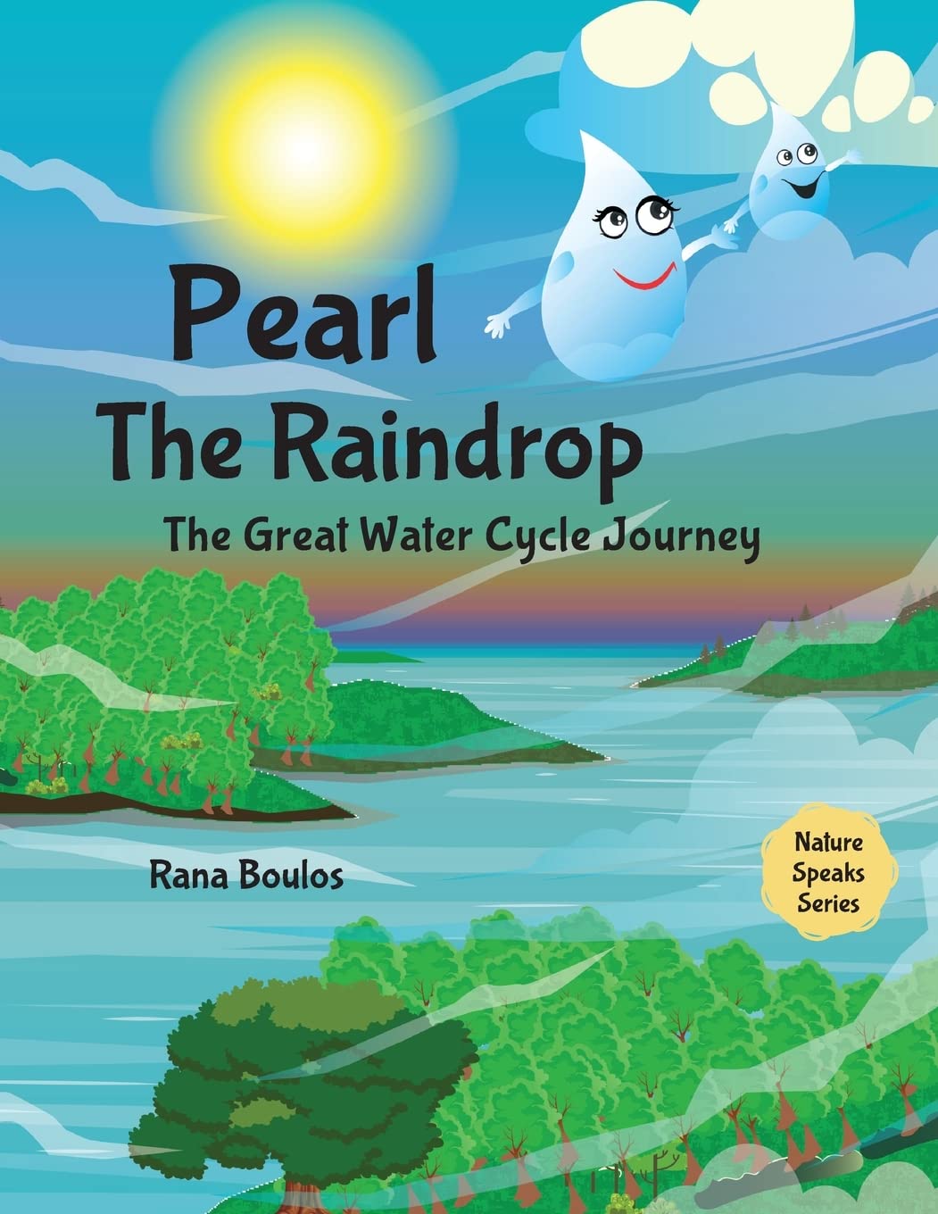 Pearl the Raindrop: The Great Water Cycle Journey (Nature Speaks Series)