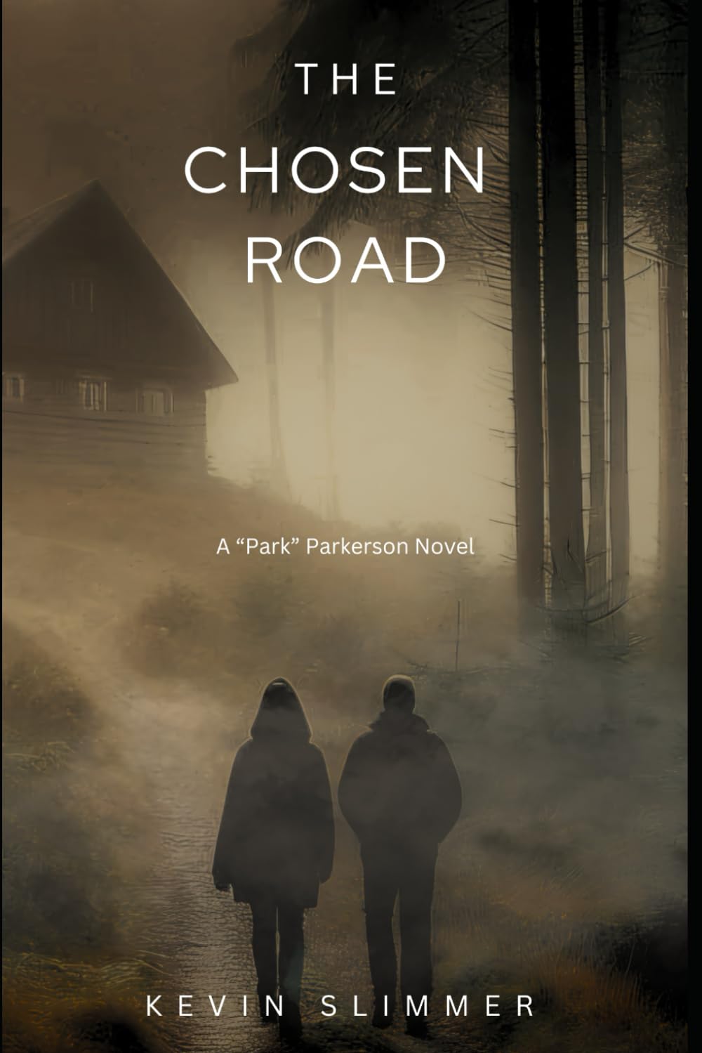 The Chosen Road: A "Park" Parkerson novel (The "Park" Parkerson series)