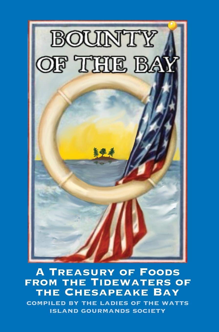 Bounty of the Bay: A Treasury of Foods from the Tidewaters of the Chesapeake Bay