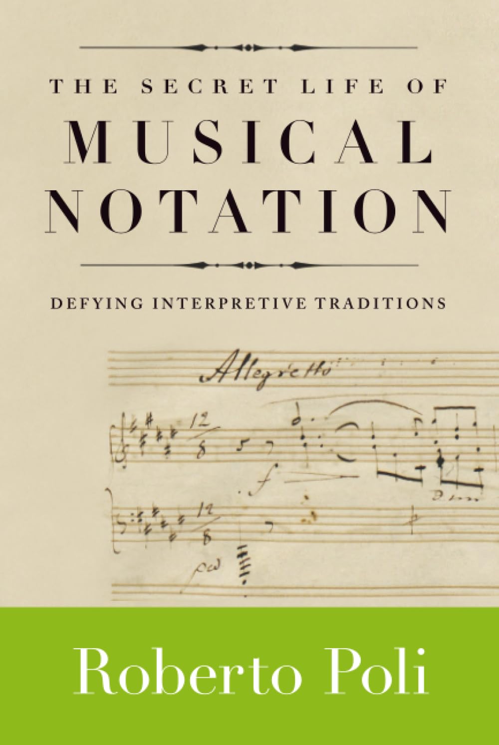 The Secret Life of Musical Notation by Roberto Poli - 9781574671841