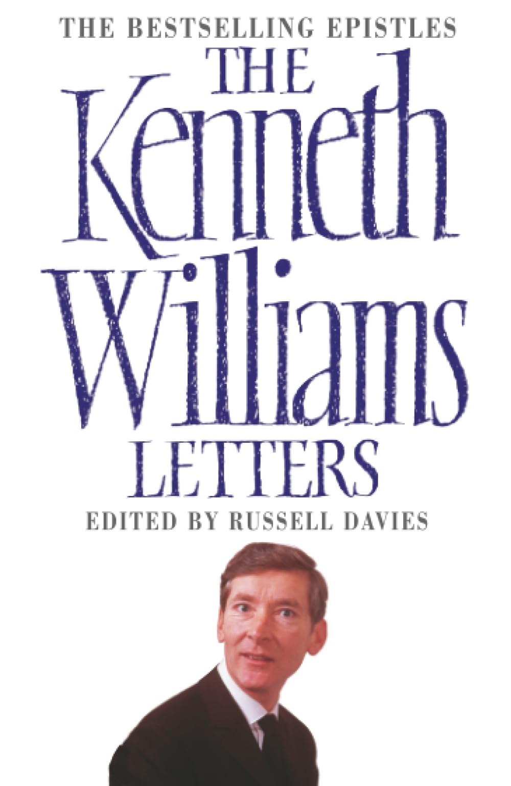 THE KENNETH WILLIAMS LETTERS: An Outrageous Memoir of the Carry On Star and His Famous Friends