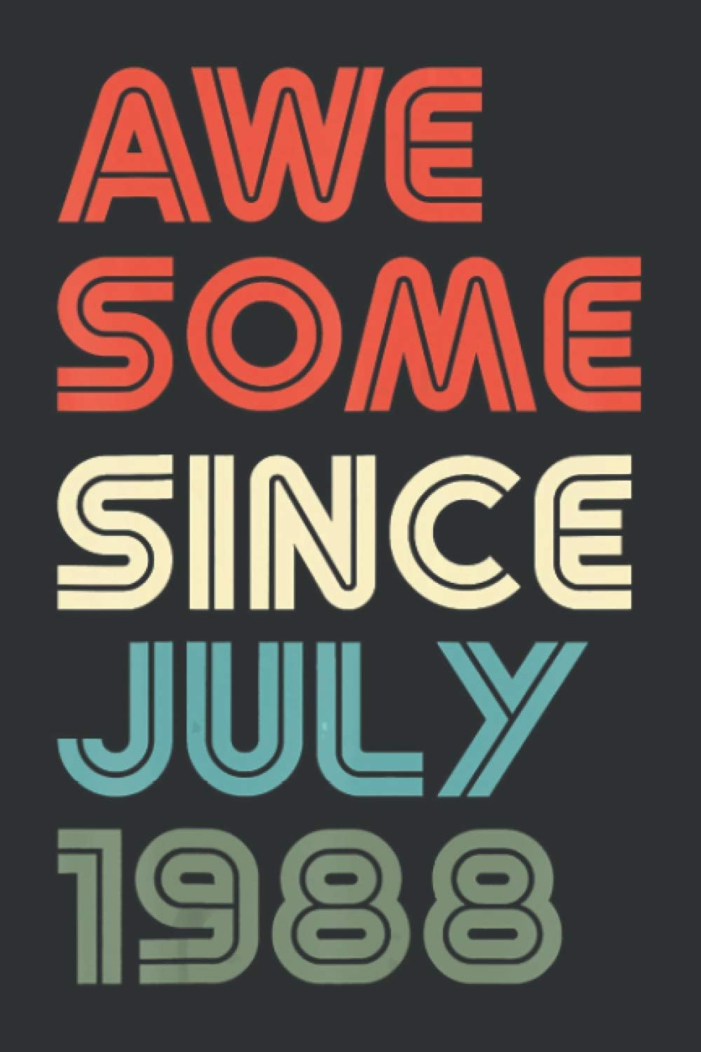 Awesome Since July 1988 (Daily Fitness Journal): Trending Gifts For Ages 50 59, Gifts For Ages 9-12