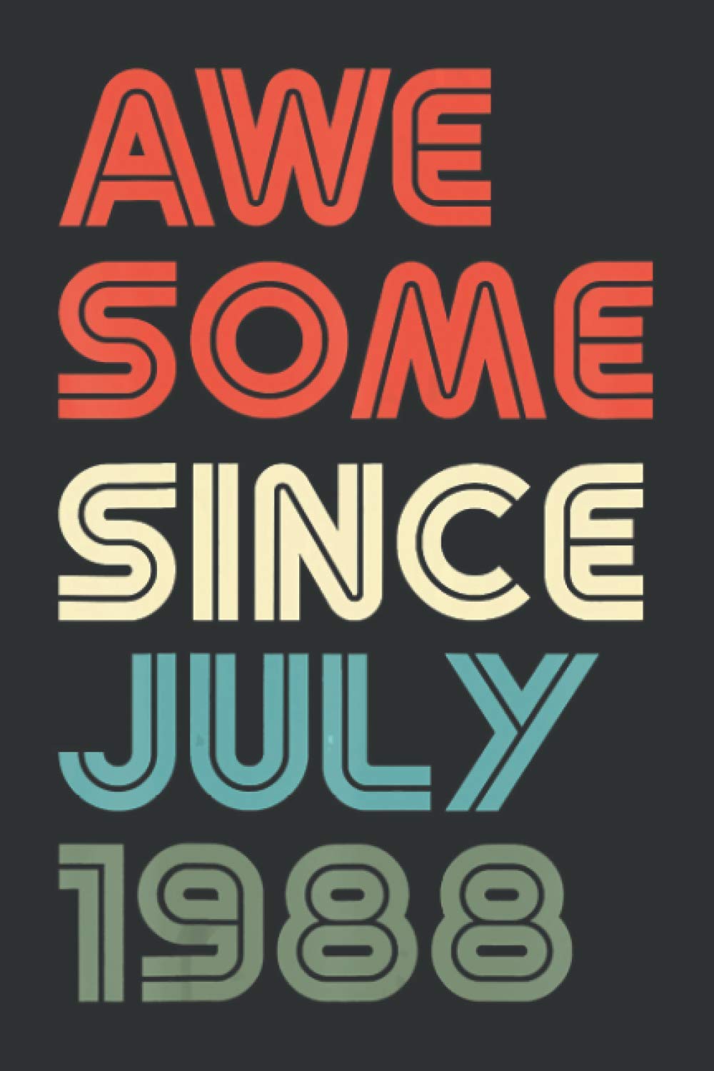 Awesome Since July 1988 (Daily Fitness Journal): Trending Gifts For Ages 50 59, Gifts For Ages 9-12