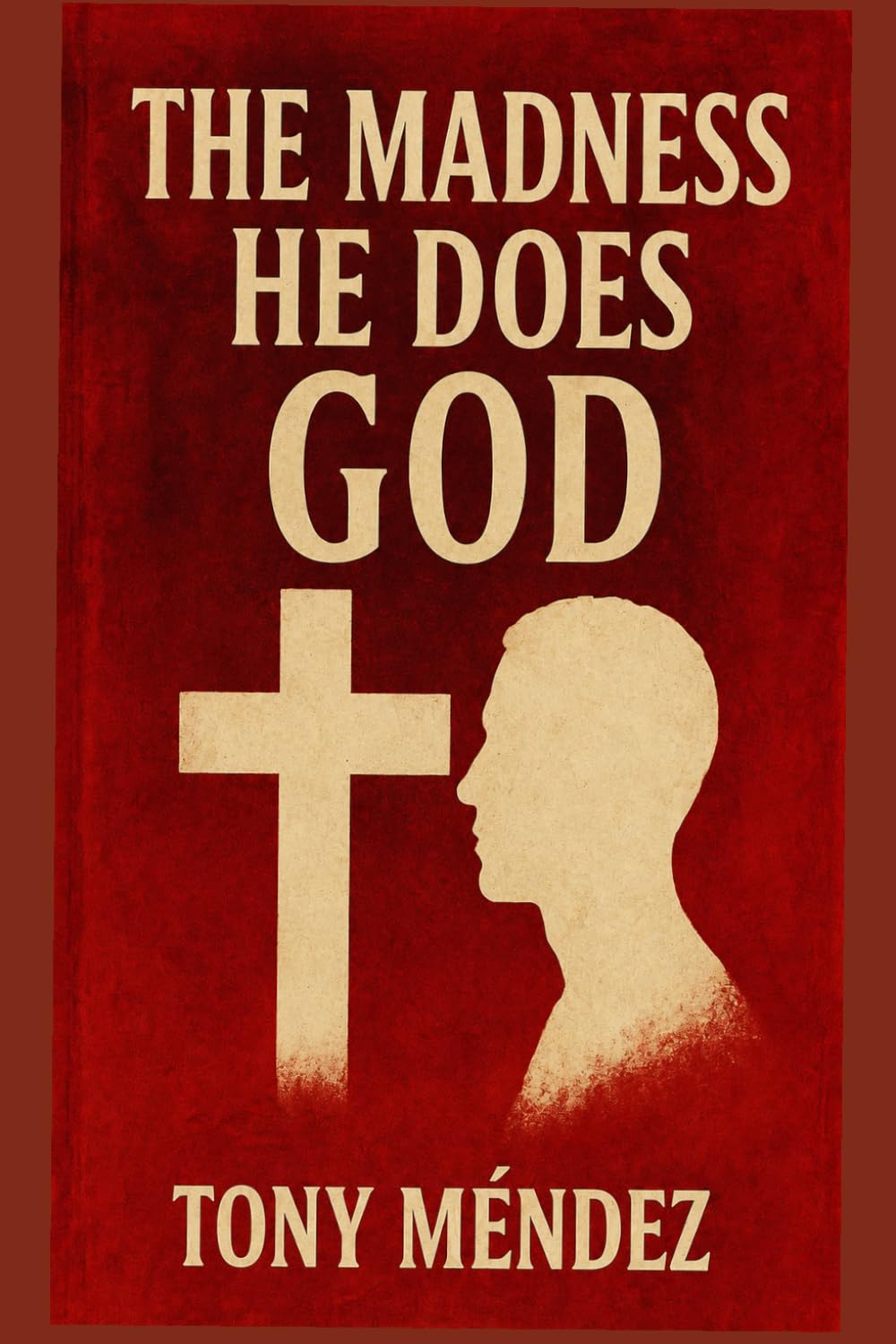 THE MADNESS HE DOES GOD