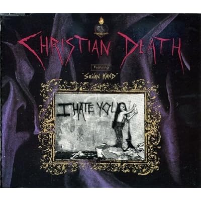 I Hate You by Christian Death
