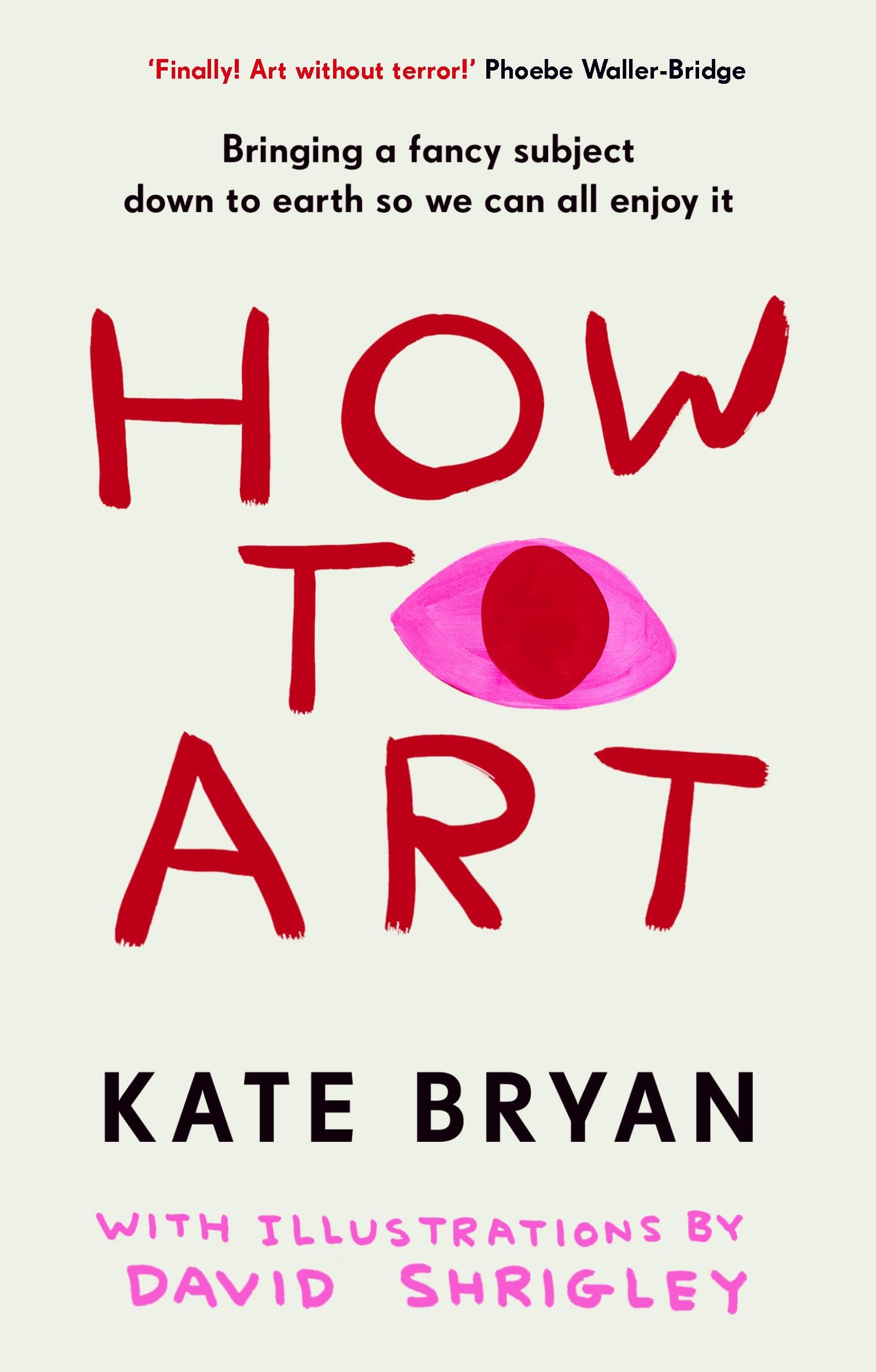 How To Art: The funny and accessible new book about art for people who don't know about 'art'