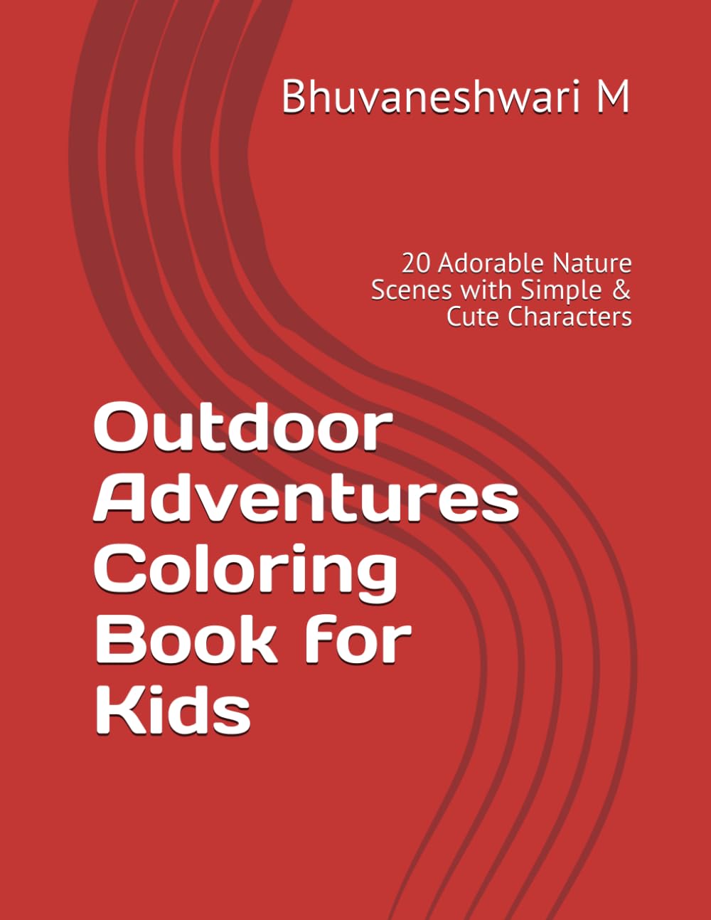 Outdoor Adventures Coloring Book for Kids: 20 Adorable Nature Scenes with Simple & Cute Characters