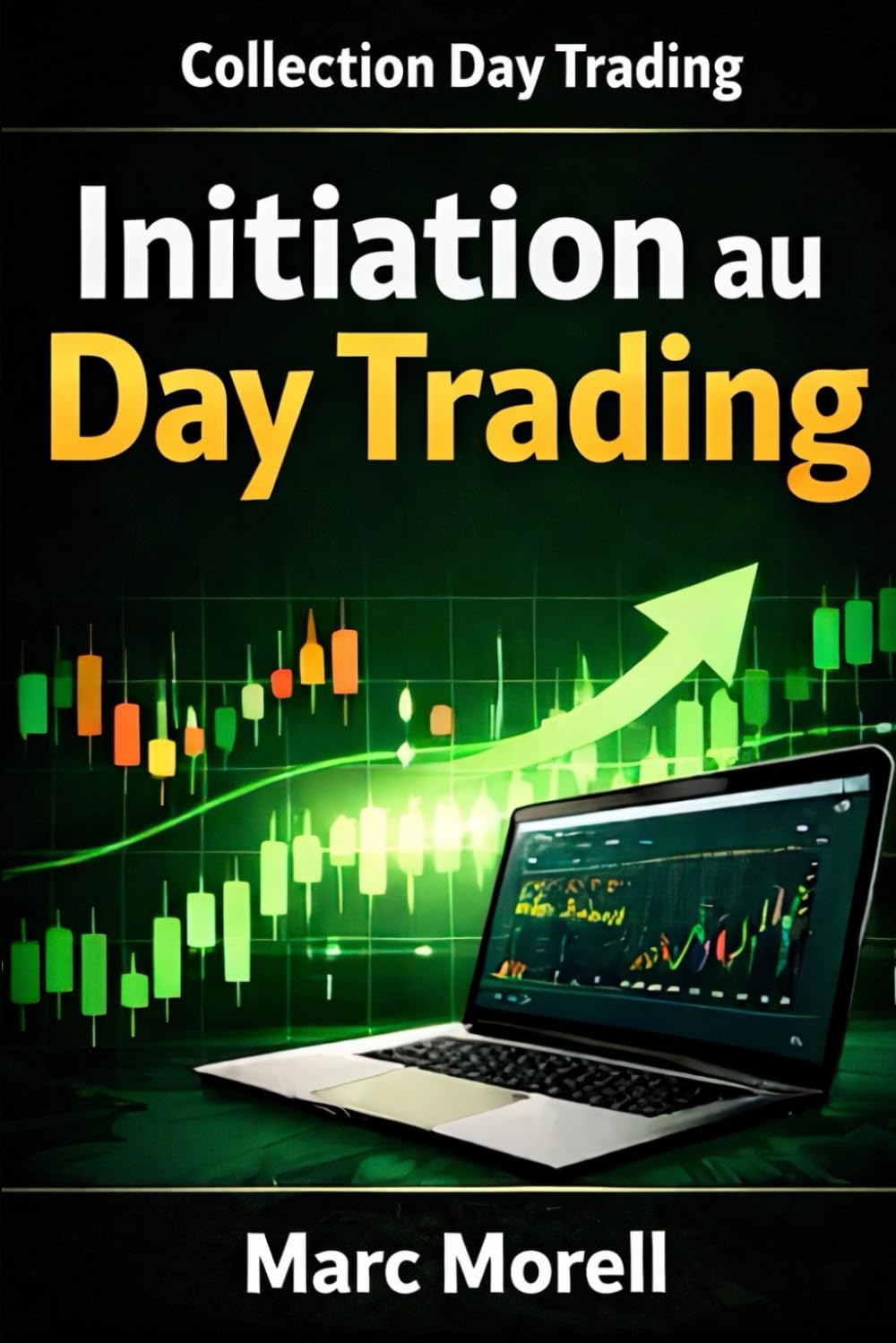 Initiation au Day Trading (Day Trading pour débutants : la méthode complète en 6 étapes)