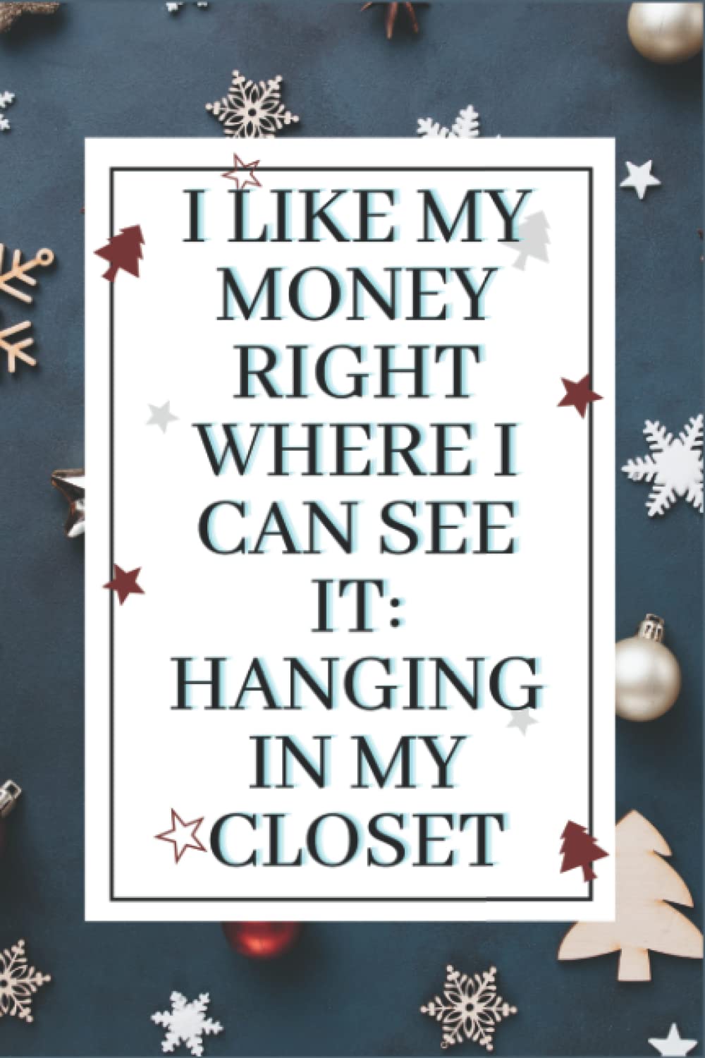 I like my money right where I can see it hanging in my closet: Online Purchase or Online Shopping Journal, Organizer Notebook