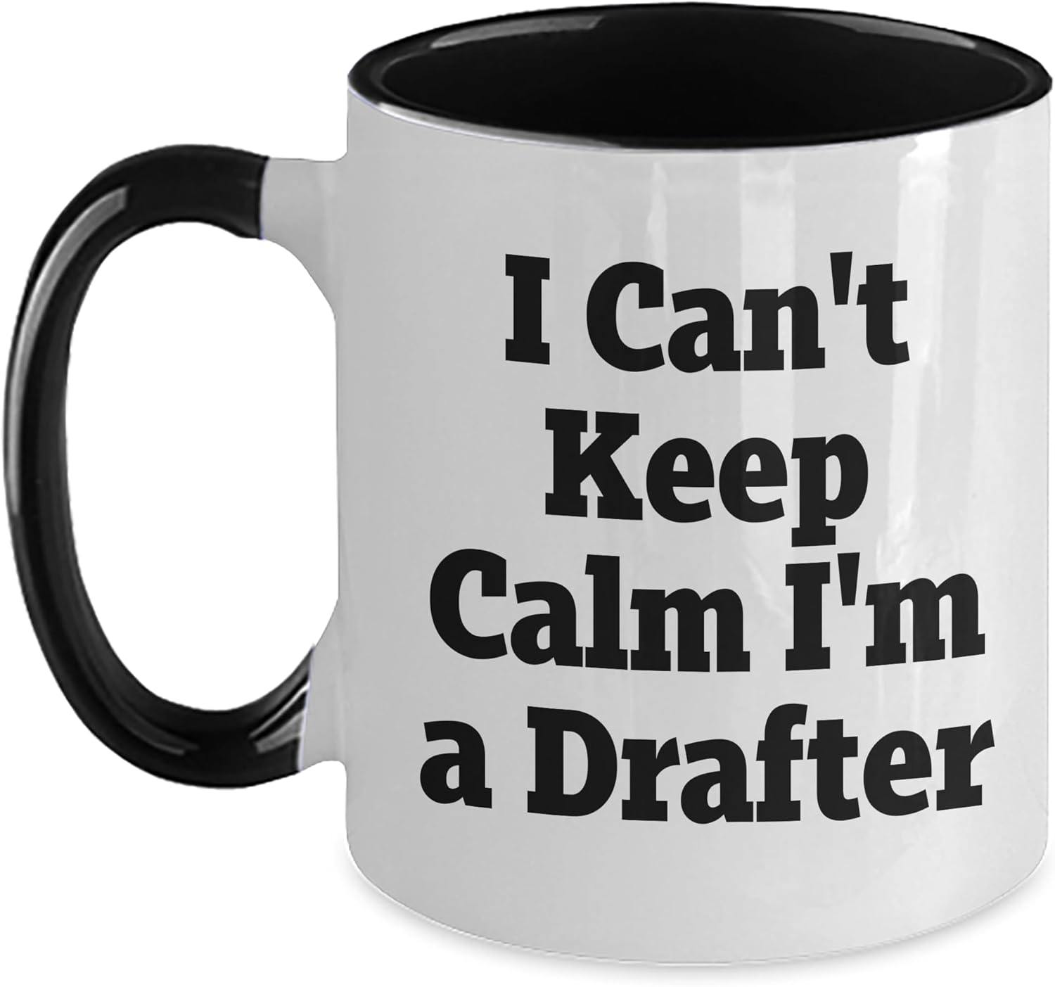 Funny Drafter Gifts I Can't Keep Calm I'm A Drafter Two Tone Coffee Mugs for Christmas - Gifts from Friends to Family