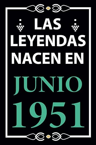 Las leyendas nacen en Junio 1951 Regalo de cumpleaños perfecto para hombre y mujer de 70 años I Cita positiva , humor I Cuaderno , diario , libro de