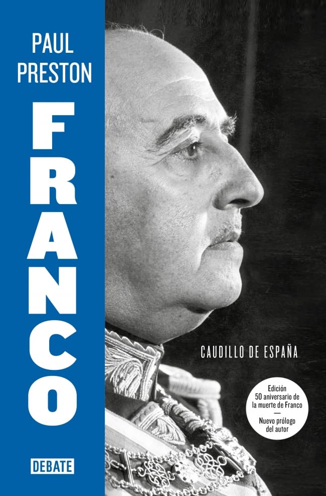Franco (edición 50 aniversario de la muerte de Franco con nuevo prólogo del autor): Caudillo de España (Biografías y Memorias)