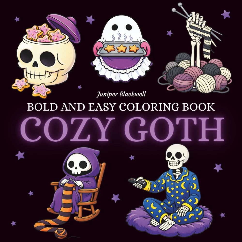 Cozy Goth: Bold and Easy Coloring Book for Teens and Adults With Spooky and Comfy Designs