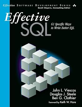 Effective SQL 61 Specific Ways to Write Better SQL Effective Software Development Series