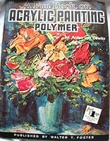A Fun Book on Acrylic Painting Polymer B002JUNFAG Book Cover