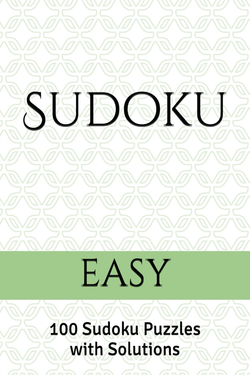 Sudoku: 100 Easy Sudoku Puzzles (Sudoku Puzzle Series)