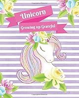 Unicorn Growing up Grateful 1098856473 Book Cover
