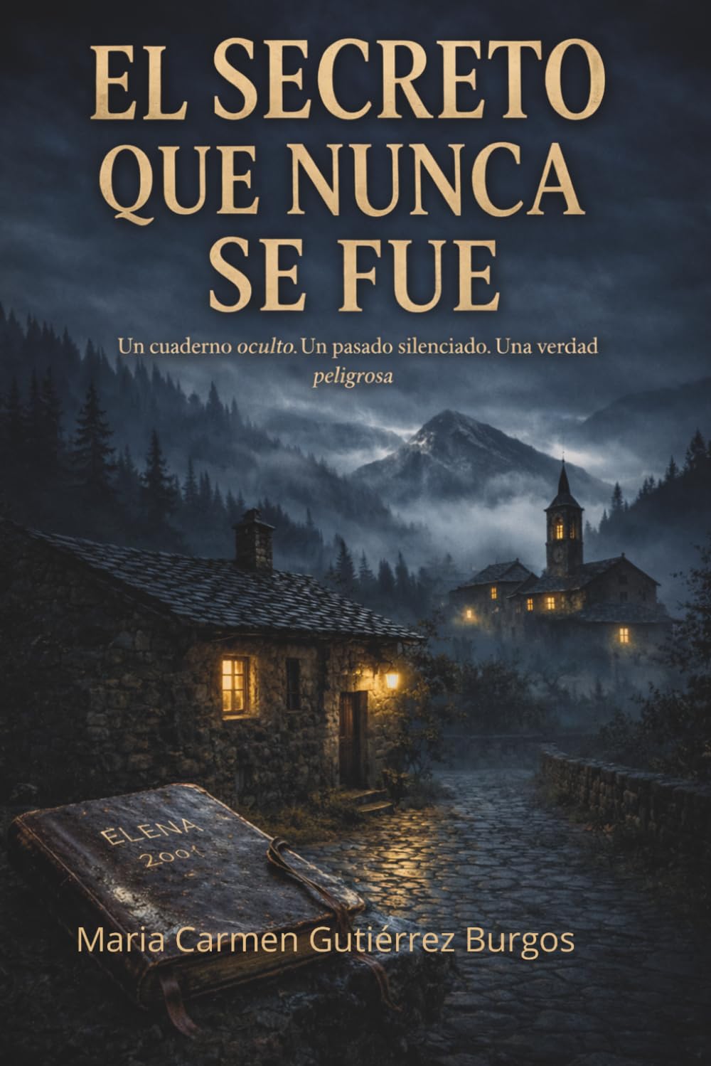 EL SECRETO QUE NUNCA SE FUE: UN CUADERNO OCULTO.UN PASADO SILENCIADO.UNA VERDAD PELIGROSA