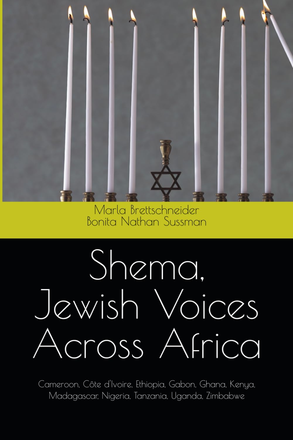Shema, Jewish Voices Across Africa: Cameroon, Côte d'Ivoire, Ethiopia, Gabon, Ghana, Kenya, Madagascar, Nigeria, Tanzania, Uganda, Zimbabwe (Africana ... The Jewish Phenomenon in Sub-Saharan Africa)