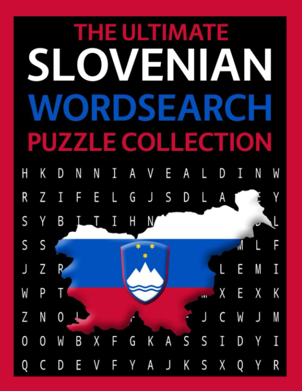 The Ultimate Slovenian Wordsearch Puzzle Collection: 200 Slovenian Language Word Search Puzzles!