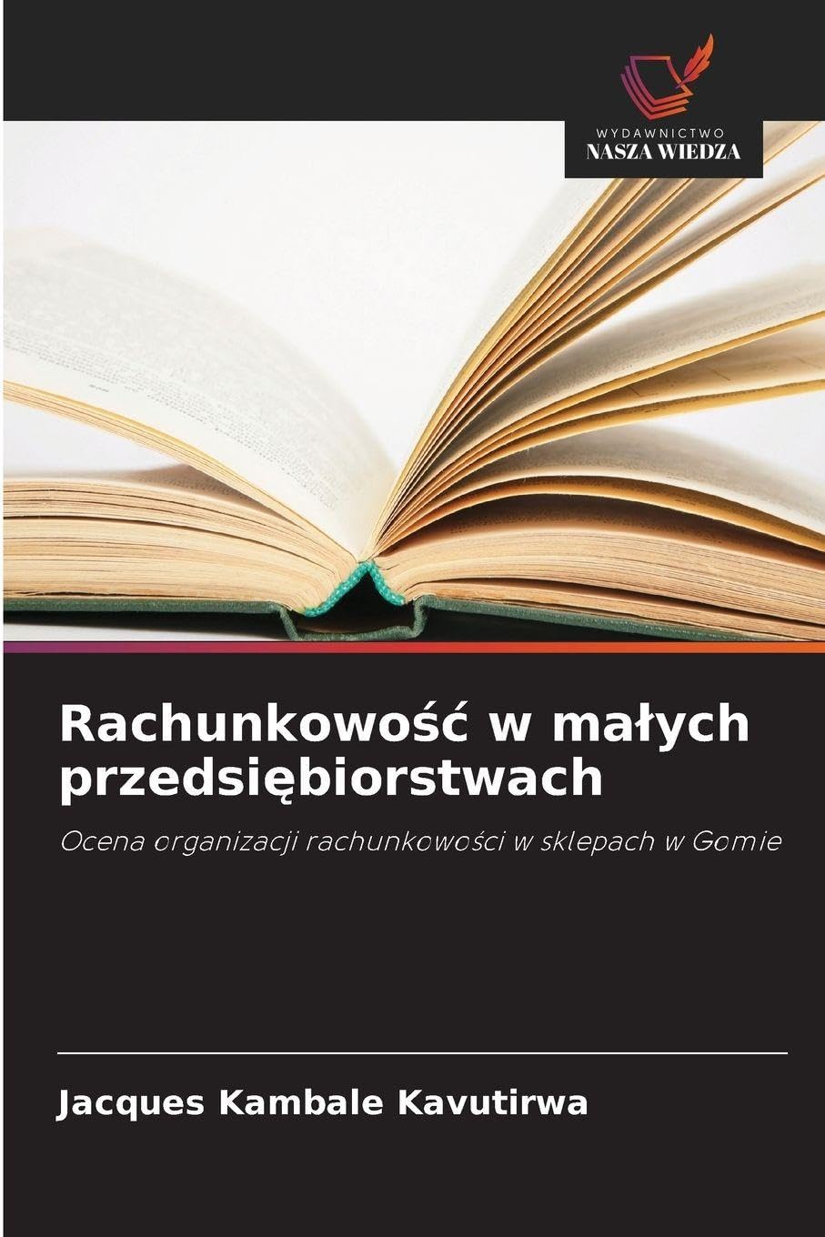 Rachunkowo¿¿ w ma¿ych przedsi¿biorstwach: Ocena organizacji rachunkowo¿ci w sklepach w Gomie