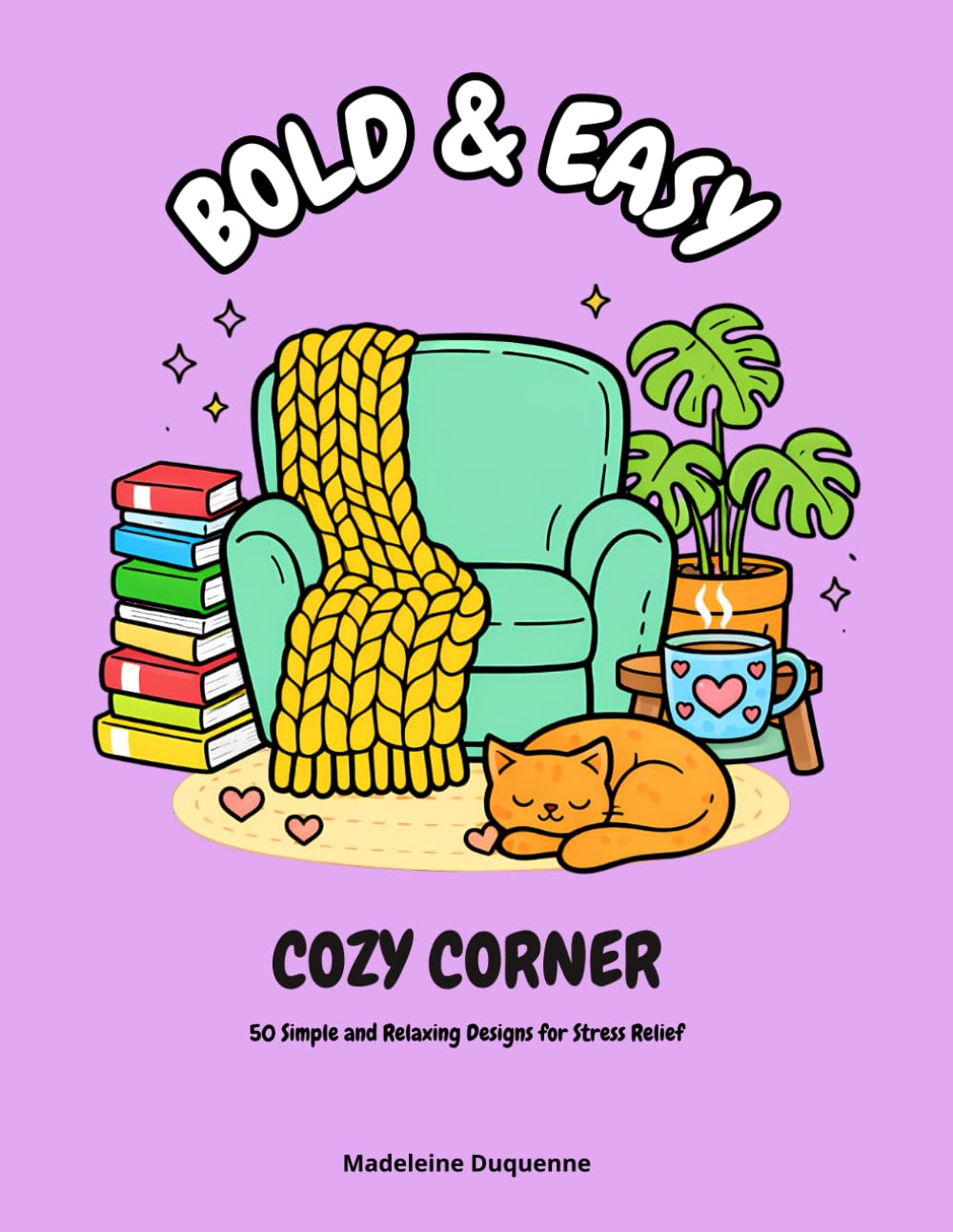 Bold & Easy: Cozy Corner Coloring Book: 50 Simple and Relaxing Designs with Thick Lines for Adults, Beginners and Seniors | A Hygge Inspired Coloring ... Anxiety (The Bold & Easy Coloring Collection)