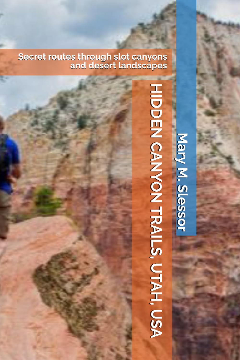 HIDDEN CANYON TRAILS, UTAH, USA: Secret routes through slot canyons and desert landscapes