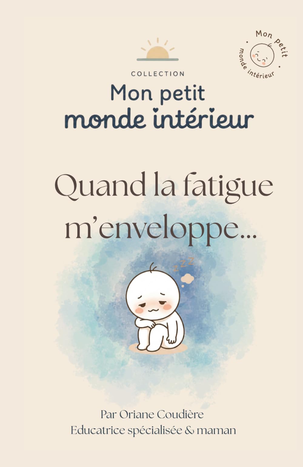 Quand la fatigue m'enveloppe (Mon petit monde intérieur)