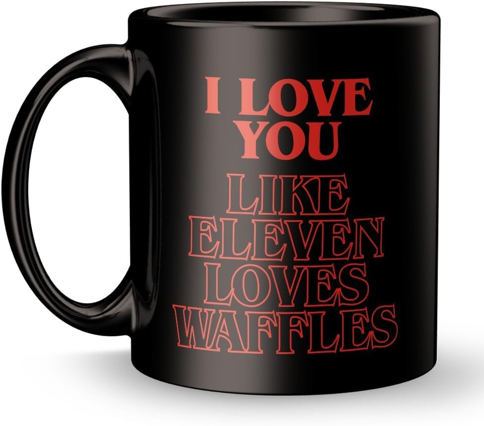 I love you like Eleven Loves Waffles Mug - Stranger Super Cool Funny Things and Inspirational Gifts 11oz ounce Black Ceramic Netflix Cup - Ultimate Travel Gear Novelty Present Sweets Holder - Joke Fun