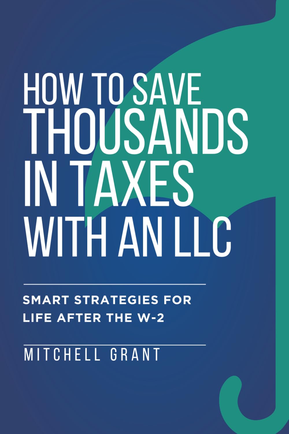 How to Save Thousands in Taxes with an LLC: Smart Strategies for Life After the W-2