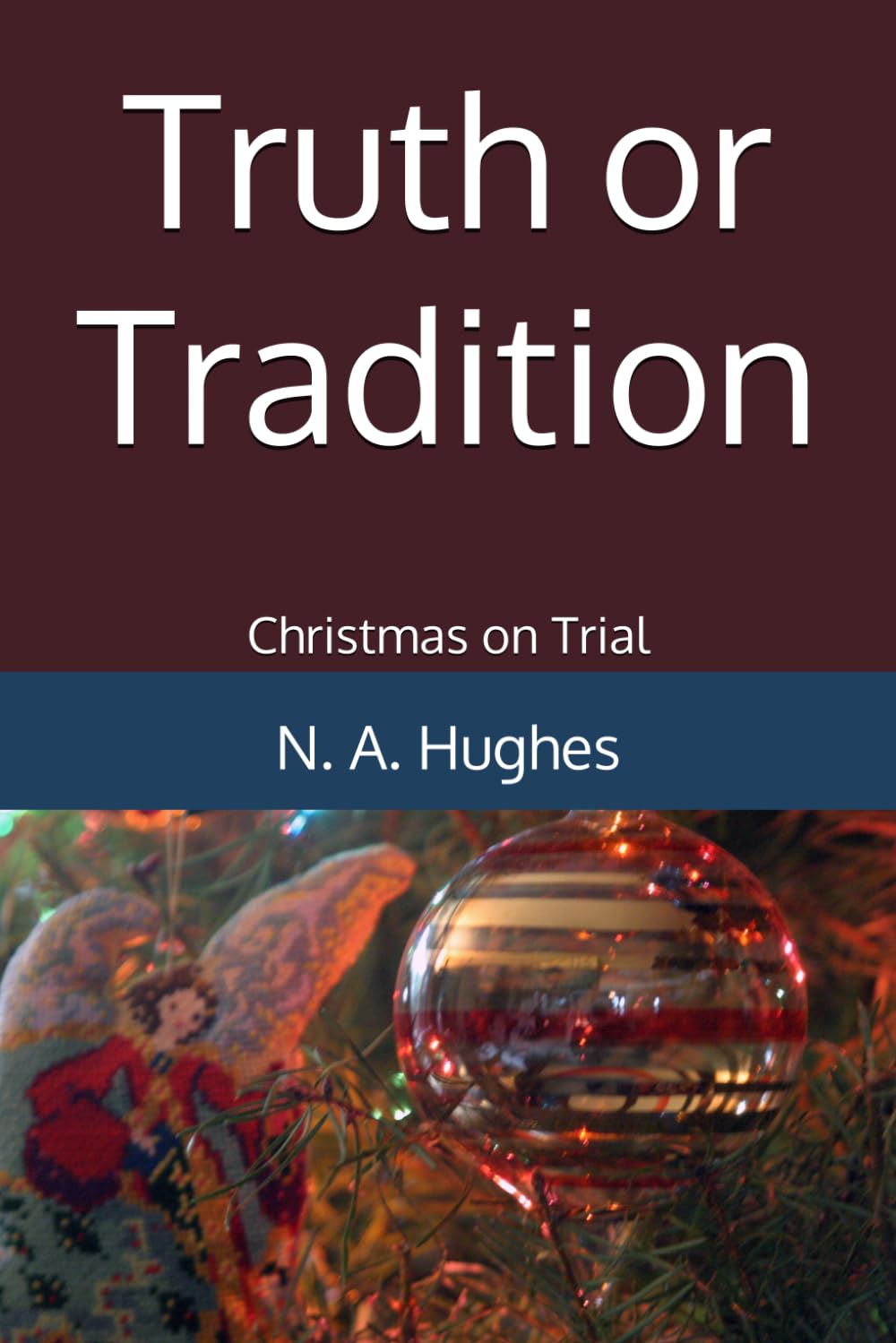 Truth or Tradition: Christmas on Trial