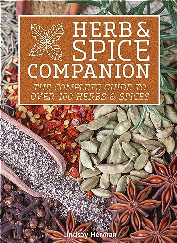 Herb & Spice Companion: The Complete Guide to Over 100 Herbs & Spices