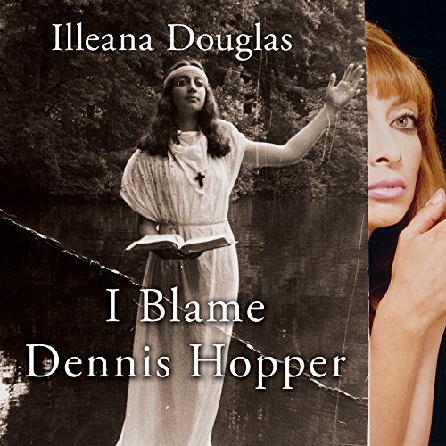 I Blame Dennis Hopper (Authored by Illeana Douglas) episode artwork