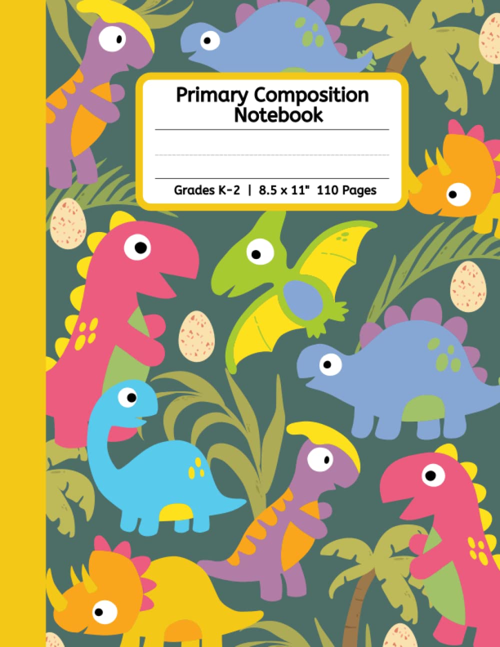 Primary Composition Notebook Grades K-2: Primary Story Journal | Draw and Write Journal with Picture Space and Dotted Mid-line | Handwriting Practice Book for Kids | 8.5x11, 110 Pages | Dinosaur