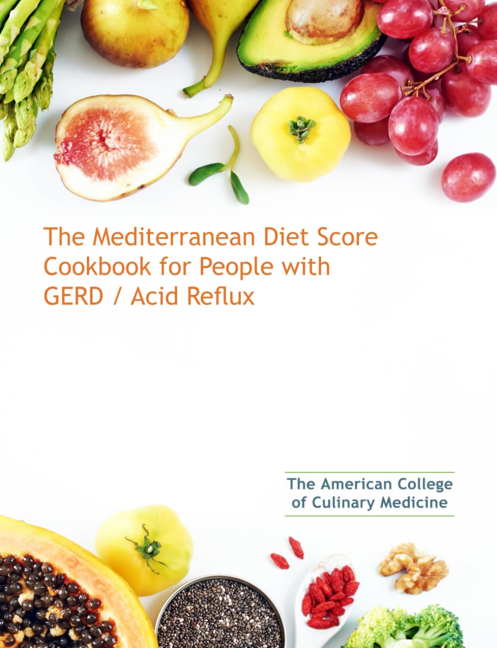 The Mediterranean Diet Score Cookbook for People with GERD/Acid Reflux