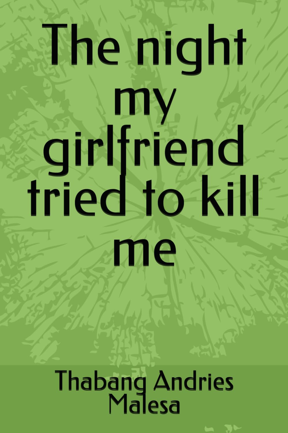 The night my girlfriend tried to kill me