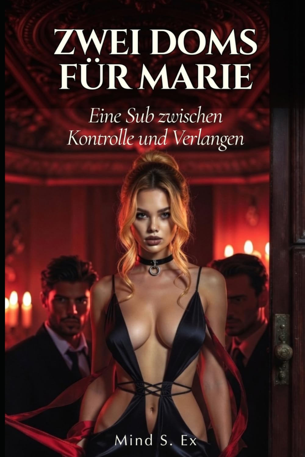 Zwei Doms für Marie: Eine Sub zwischen Kontrolle und Verlangen | unzensurierte BDSM Erotik für Erwachsene ab 18
