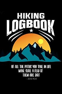 Hiking Logbook: A Great Hiking logbook Journal To Keep Your Hiking Trails Weather, Date, Time, Location, Duration, Notes & Information. A Great Gift For Hikers