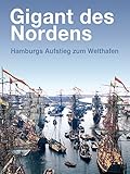  Gigant des Nordens - Hamburgs Aufstieg zum Welthafen