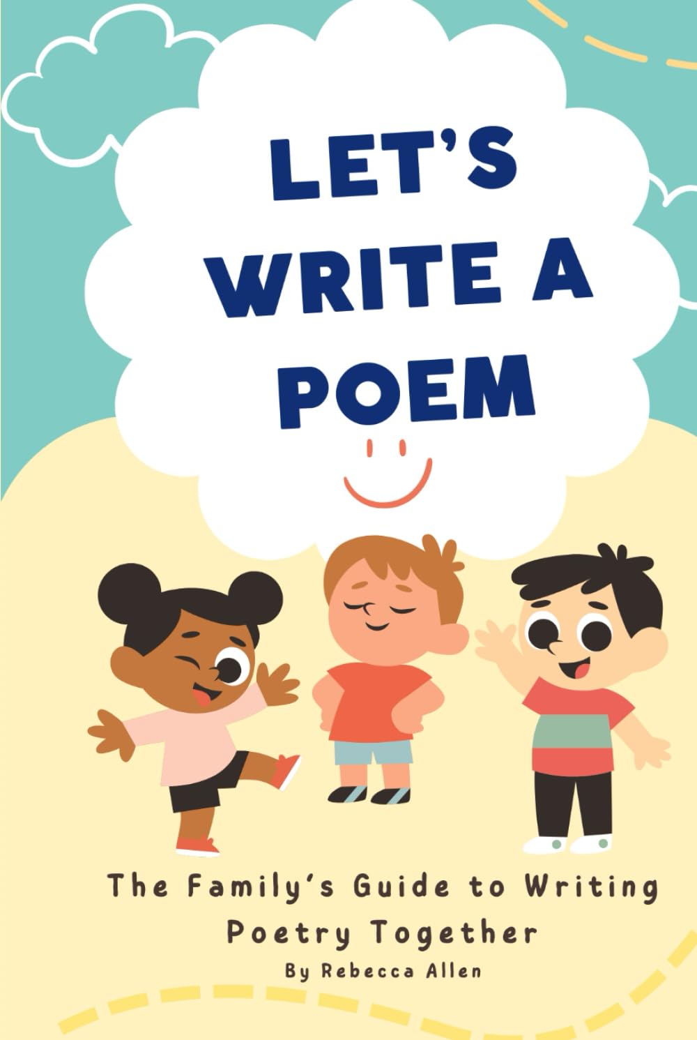 Let’s Write a Poem: The Family Guide to Write Poetry Together