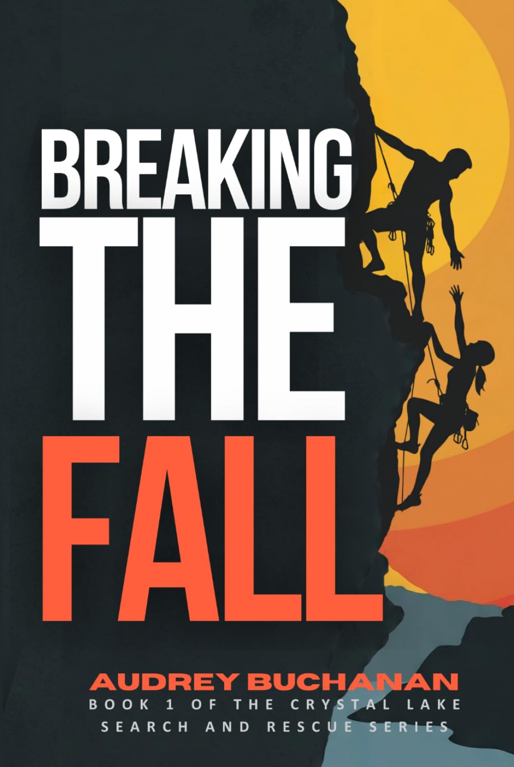 Breaking The Fall: A Search and Rescue Romance (Crystal Lake Search and Rescue Series)