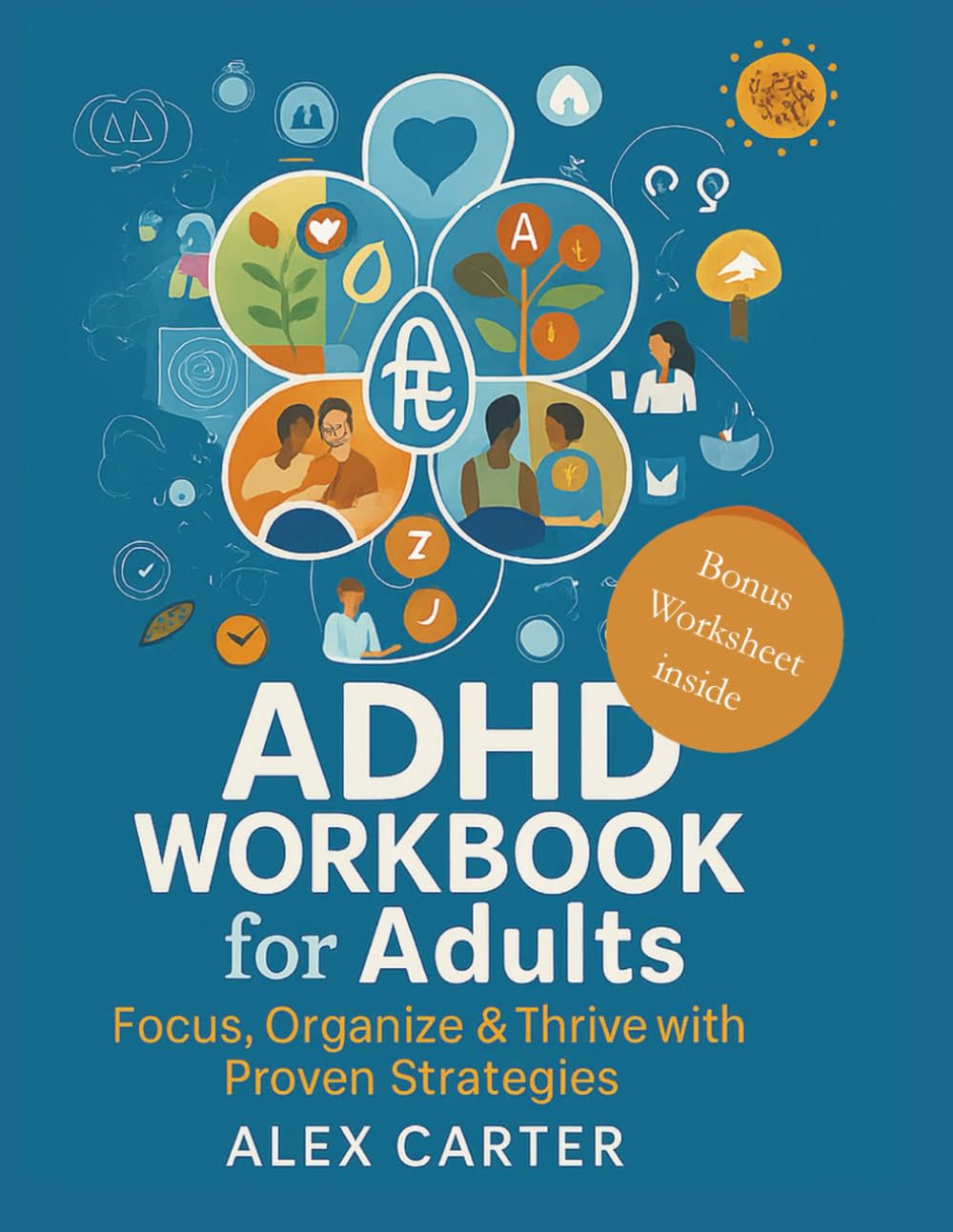 ADHD Workbook for Adults: Focus, Organise & Thrive with Proven Strategies