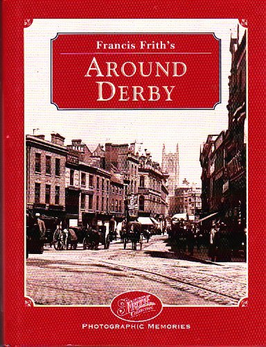 Francis Frith's Around Derby (Francis Frith's Photographic Memories ...